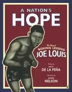 Image of nations hope the story of boxing legend joe louis the story of boxing legen