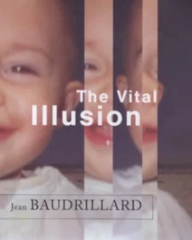 Image of The Vital Illusion by Jean Baudrillard Hardback