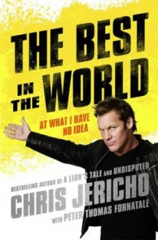 Image of The Best in the World by Chris Jericho Hardback
