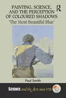 Image of Painting, Science, and the Perception of Coloured Shadows : 'The Most Beautiful Blue'