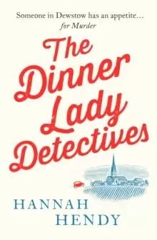 Image of The Dinner Lady Detectives : A charming British village cosy mystery