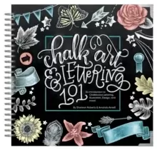 Image of Chalk Art and Lettering 101 : An Introduction to Chalkboard Lettering, Design, and More!