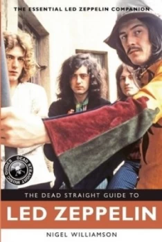 Image of The Dead Straight Guide to LED Zeppelin by Nigel Williamson Paperback