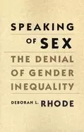 Image of speaking of sex the denial of gender inequality