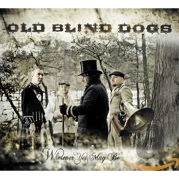 image of Old Blind Dogs - Wherever Yet May Be CD