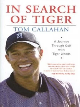 Image of In Search of Tiger by Tom Callahan Hardback