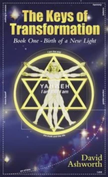 Image of Keys of Transformation. Book One Birth of a New Light by David Ashworth Paperback