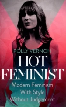 Image of Hot Feminist by Polly Vernon Paperback