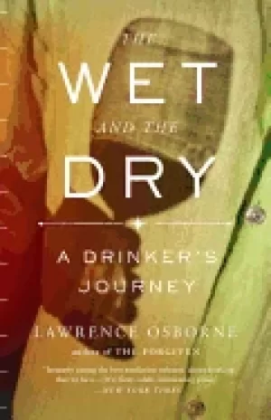 Image of wet and the dry a drinkers journey