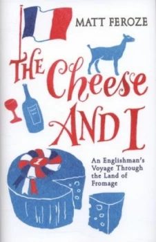 Image of The Cheese and I by Matt Feroze Hardback