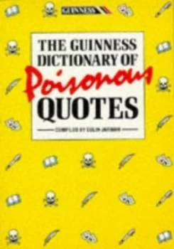 Image of The Guinness Dictionary of Poisonous Quotes by Colin Jarman Paperback