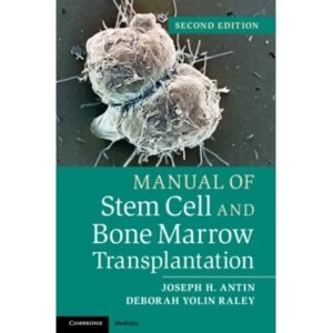 Image of Manual of Stem Cell and Bone Marrow Transplantation by Joseph H. Antin, Deborah Yolin Raley (Paperback, 2013)