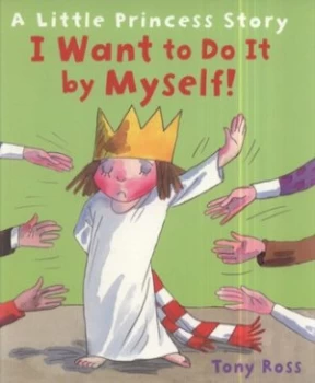 Image of I Want to Do It by Myself by Tony Ross Book