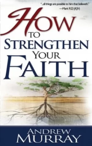 Image of How to strengthen your faith by Andrew Murray