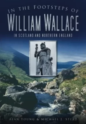 Image of In the footsteps of William Wallace by Alan Young