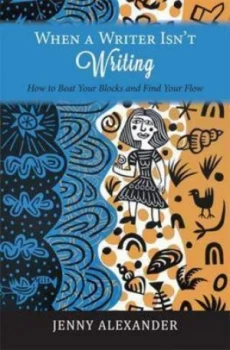 Image of When a Writer Isnt Writing by Jenny Alexander Book