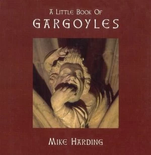 Image of A Little Book of Gargoyles by Mike Harding Hardback