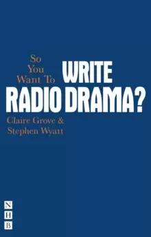 Image of So You Want To Write Radio Drama?
