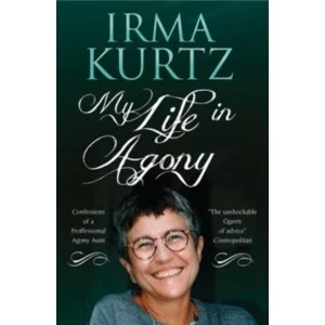 Image of My Life in Agony: Confessions of a Professional Agony Aunt by Irma Kurtz (Paperback, 2015)