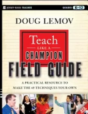 Image of teach like a champion field guide a practical resource to make the 49 techn