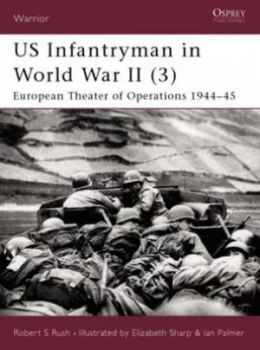 Image of Us Infantryman in World War Ii. 2 European Theater of Operations 1944-45 by Robert Rush Paperback