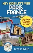 Image of hey kids lets visit paris france fun facts and amazing discoveries for kids