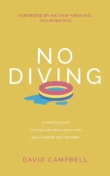 Image of No Diving : 10 ways to avoid the shallow end of your faith and go deeper into the Bible
