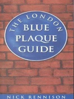 Image of The London Blue Plaque Guide by Nick Rennison Book