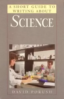 Image of A short guide to writing about science by David Porush