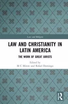 Image of Law and Christianity in Latin AmericaThe Work of Great Jurists
