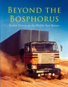 Image of Beyond the Bosphorus : British Drivers on the Middle-East Routes