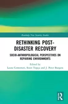 Image of Rethinking Post-Disaster Recovery : Socio-anthropological Perspectives on Repairing Environments