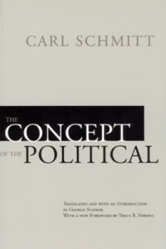 Image of The Concept of the Political by Carl Schmitt Book