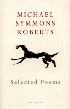 Image of Selected Poems by Michael Symmons Roberts Paperback