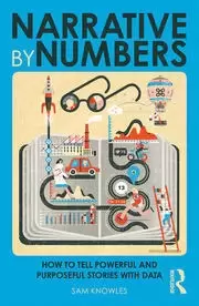 Image of Narrative by Numbers How to Tell Powerful and Purposeful Stories with Data