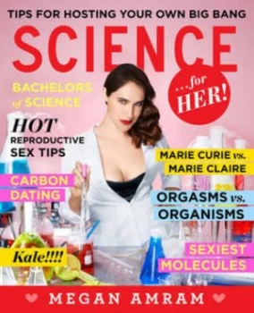 Image of Science ... For Her by Megan Amram Hardback