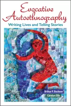 Image of Evocative AutoethnographyWriting Lives and Telling Stories