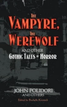 Image of The Vampyre the Werewolf and Other Gothic Tales of Horror by John Polidori Paperback