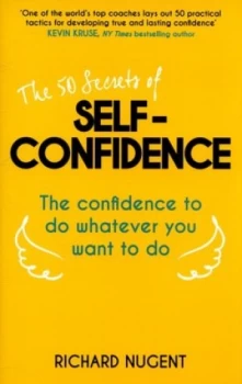 Image of The 50 Secrets of Self-Confidence by Richard Nugent Paperback