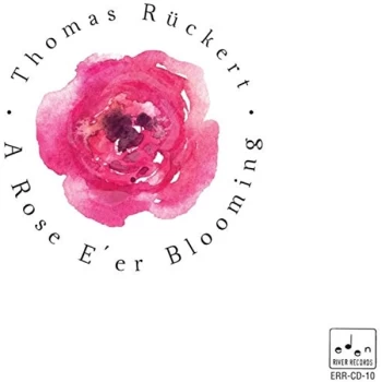 Image of Thomas R&uuml;ckert - A Rose E' Er Blooming CD