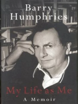 Image of My Life As Me by Barry Humphries Hardback