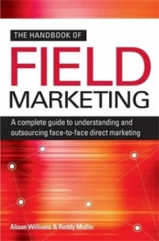 Image of The Handbook of Field Marketing by Roddy Mullin Hardback