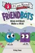 Image of friendbots blink and block make a wish
