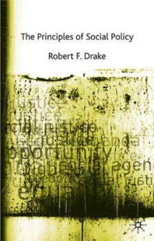 Image of The Principles of Social Policy by Robert F. Drake Paperback