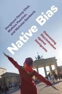 Image of Native Bias : Overcoming Discrimination against Immigrants