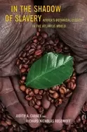 Image of in the shadow of slavery africas botanical legacy in the atlantic world