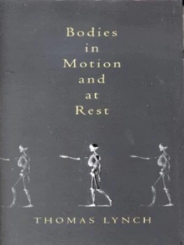 Image of Bodies in Motion and at Rest by Thomas Lynch Hardback