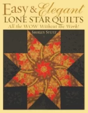 Image of easy and elegant lone star quilts print on demand edition all the wow witho
