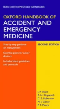 Image of Oxford Handbook of Accident and Emergency Medicine by Jonathan P Wyatt Paperback