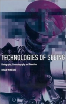 Image of Technologies of Seeing by Brian Winston Paperback